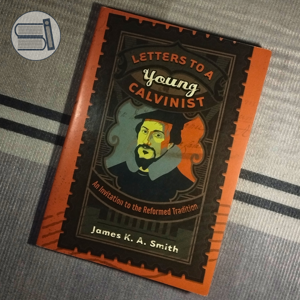Letters to a Young Calvinist -- James K.A. Smith  (VG - PB)
